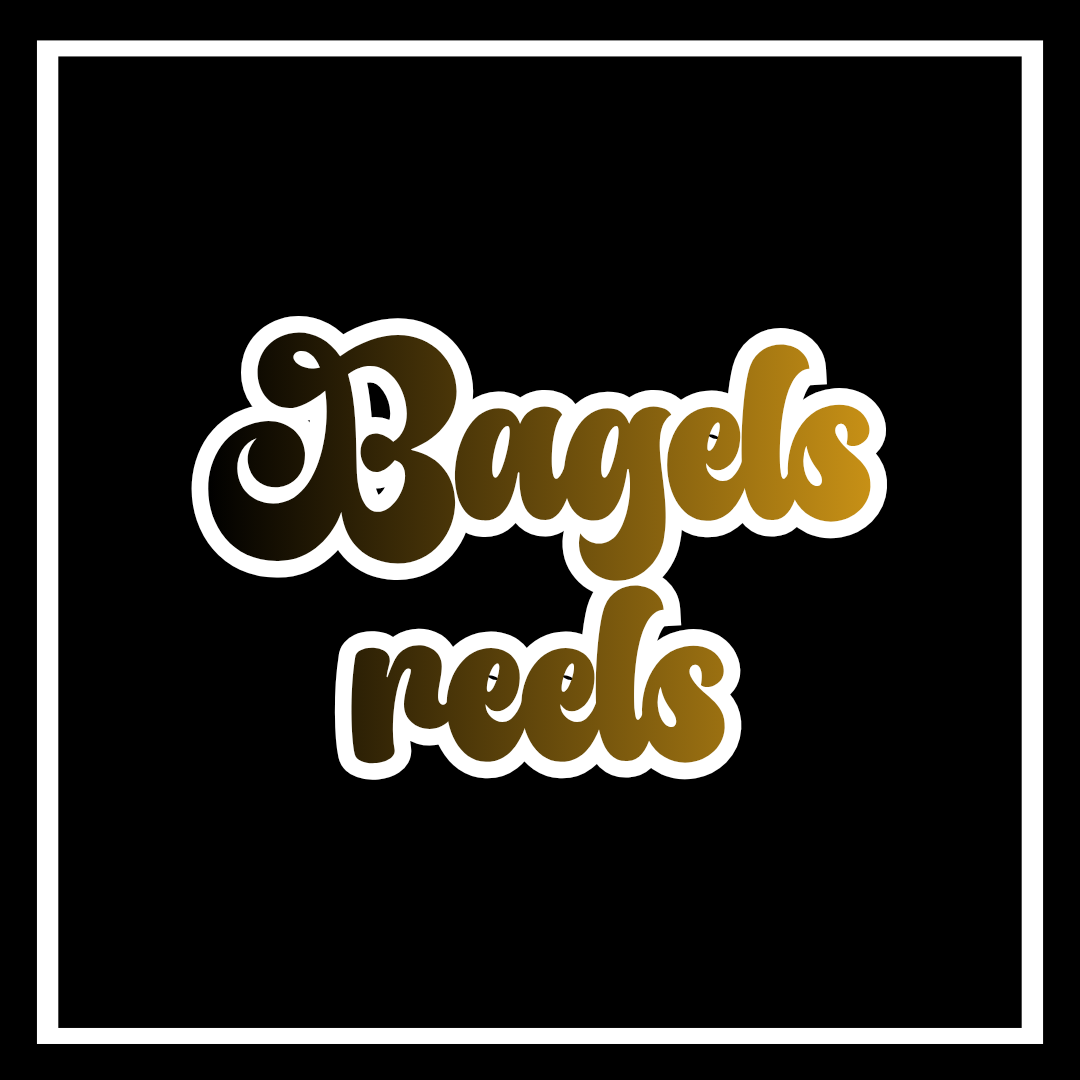 Bagel reels