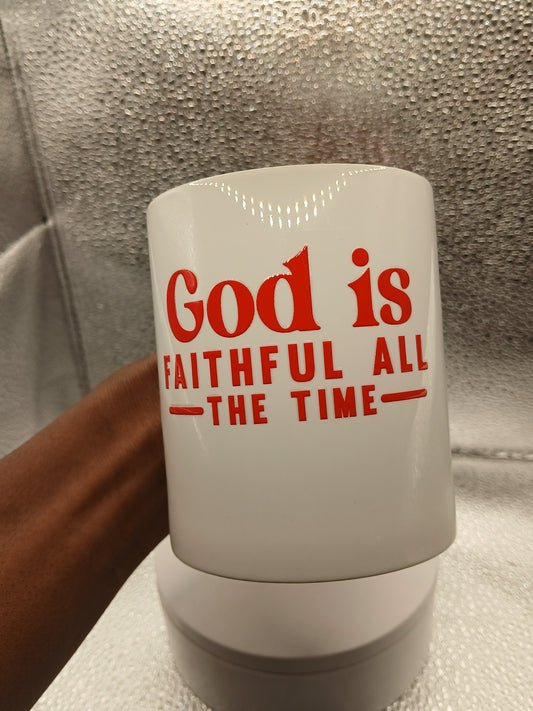 God Is Faithful all the time mug